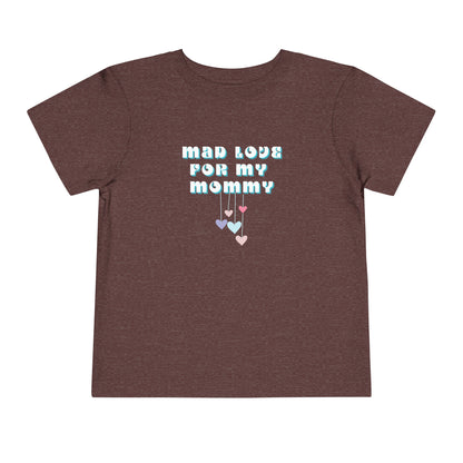 Comfortable funny graphic toddler tee stating 'Mad Love For My Mommy' in color heather maroon