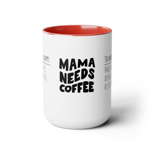 Mama Needs Coffee | How To Make Me Happy | Two-Tone Coffee Mugs, 15oz