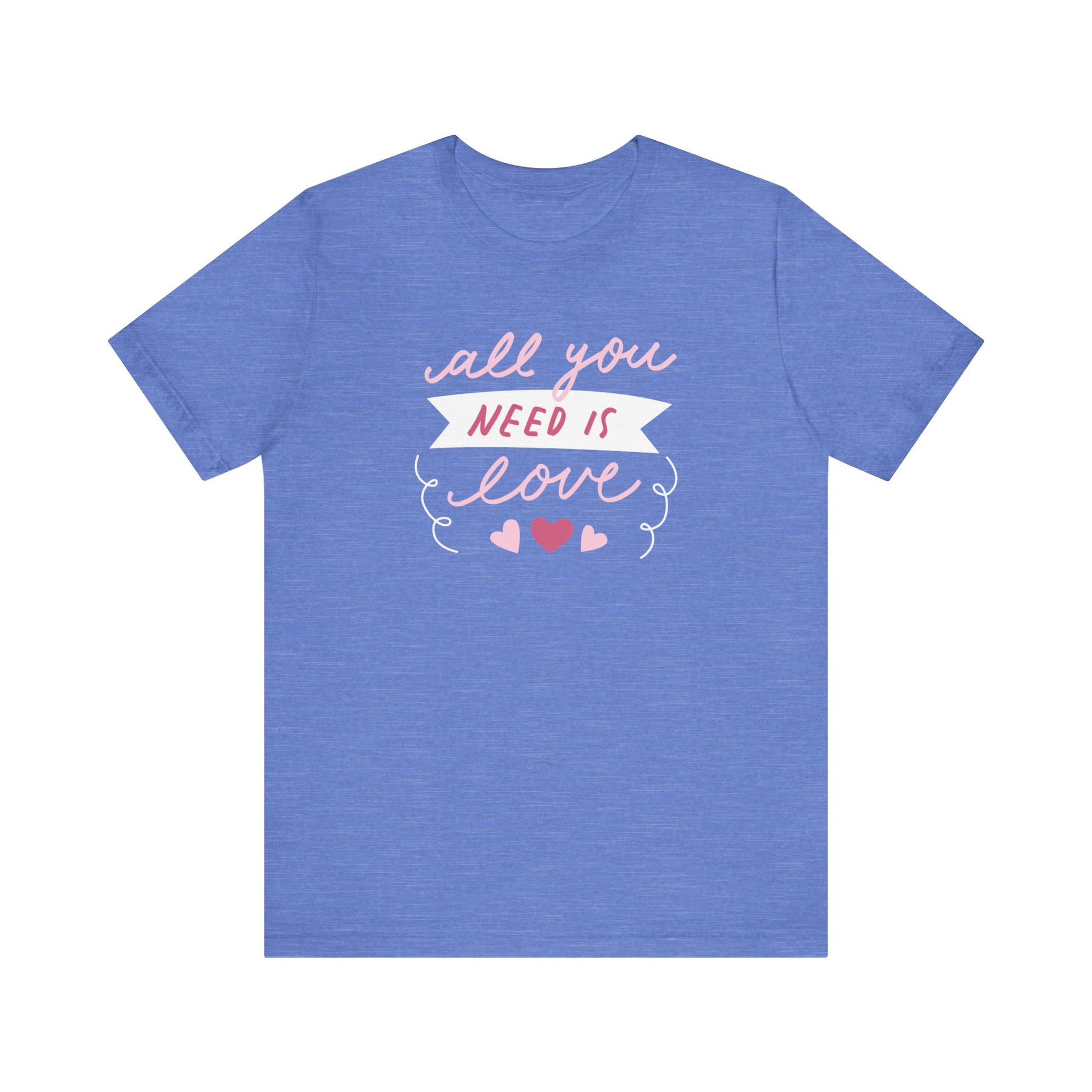 Comfortable Women's Graphic Tee Stating 'All You Need Is Love' in color heather columbia blue