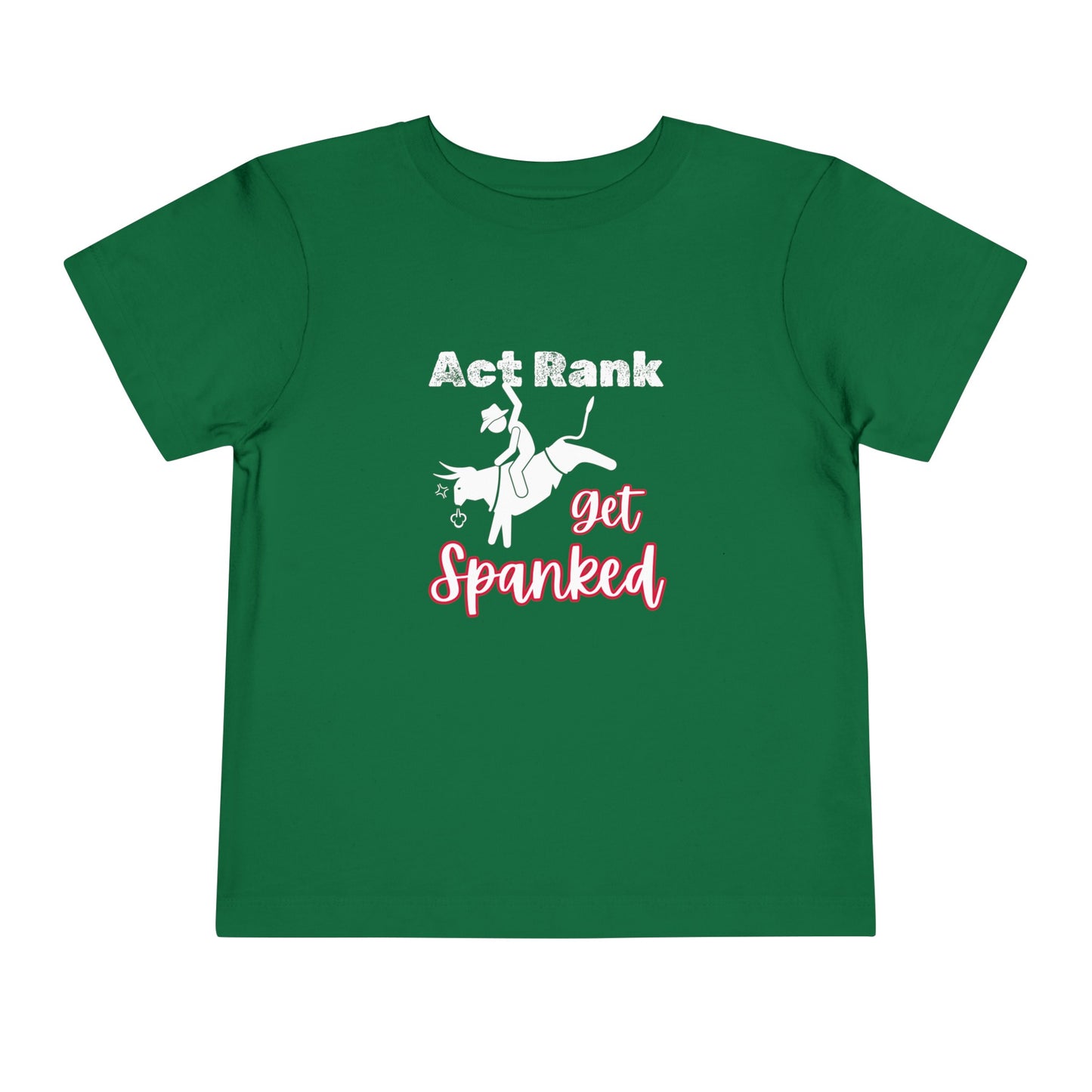 Comfortable Southern Toddler Tee stating 'Act Rank Get Spanked' in color kelly