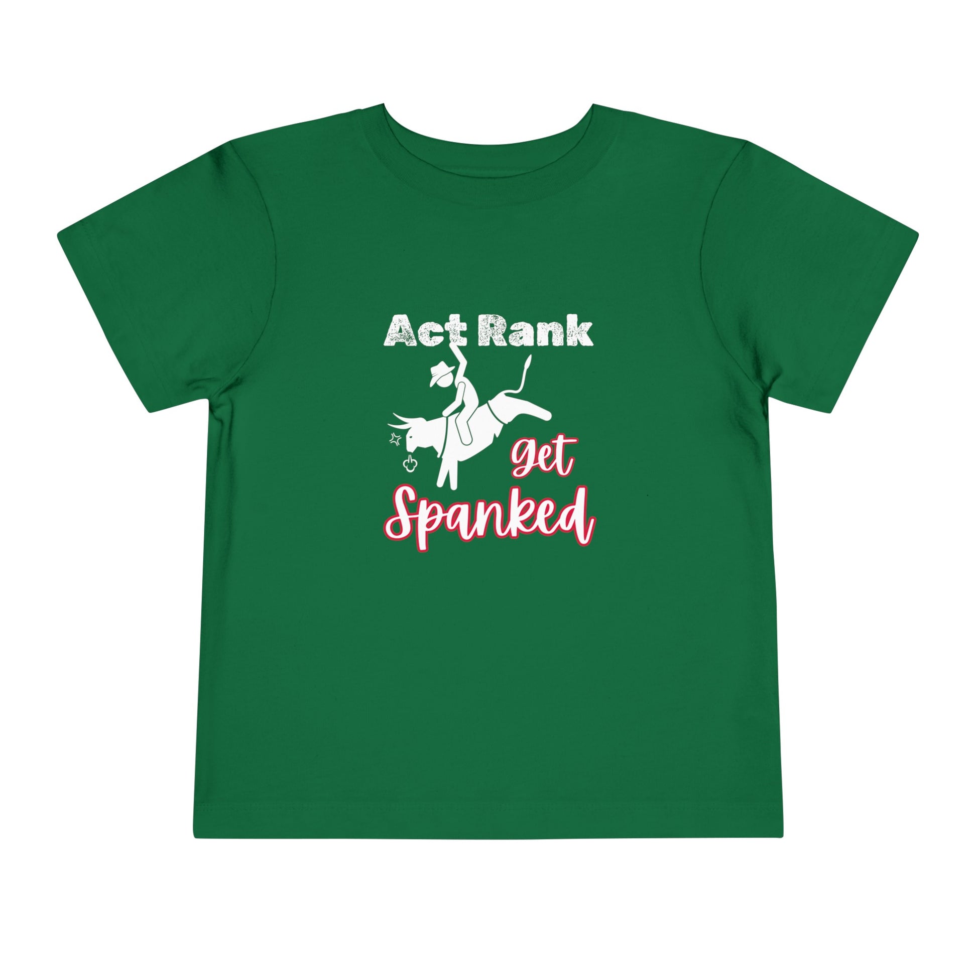 Comfortable Southern Toddler Tee stating 'Act Rank Get Spanked' in color kelly