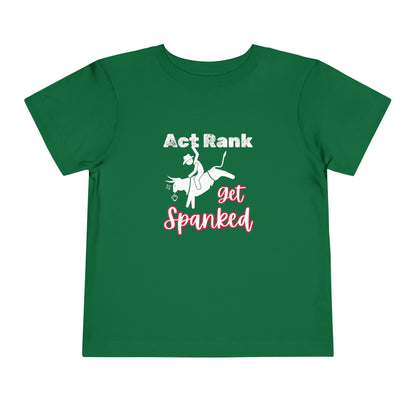 Comfortable Southern Toddler Tee stating 'Act Rank Get Spanked' in color kelly