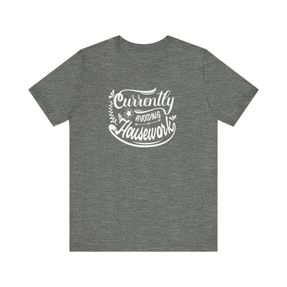 Graphic t-shirt stating 'Currently Avoiding Housework' in color deep heather