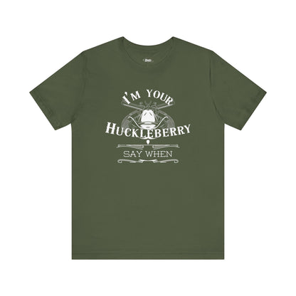 Comfortable movie quote graphic tee stating I'm Your Huckleberry - Say When in color military green