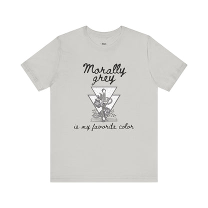 Comfortable graphic tee stating Morally grey is my favorite color in color silver