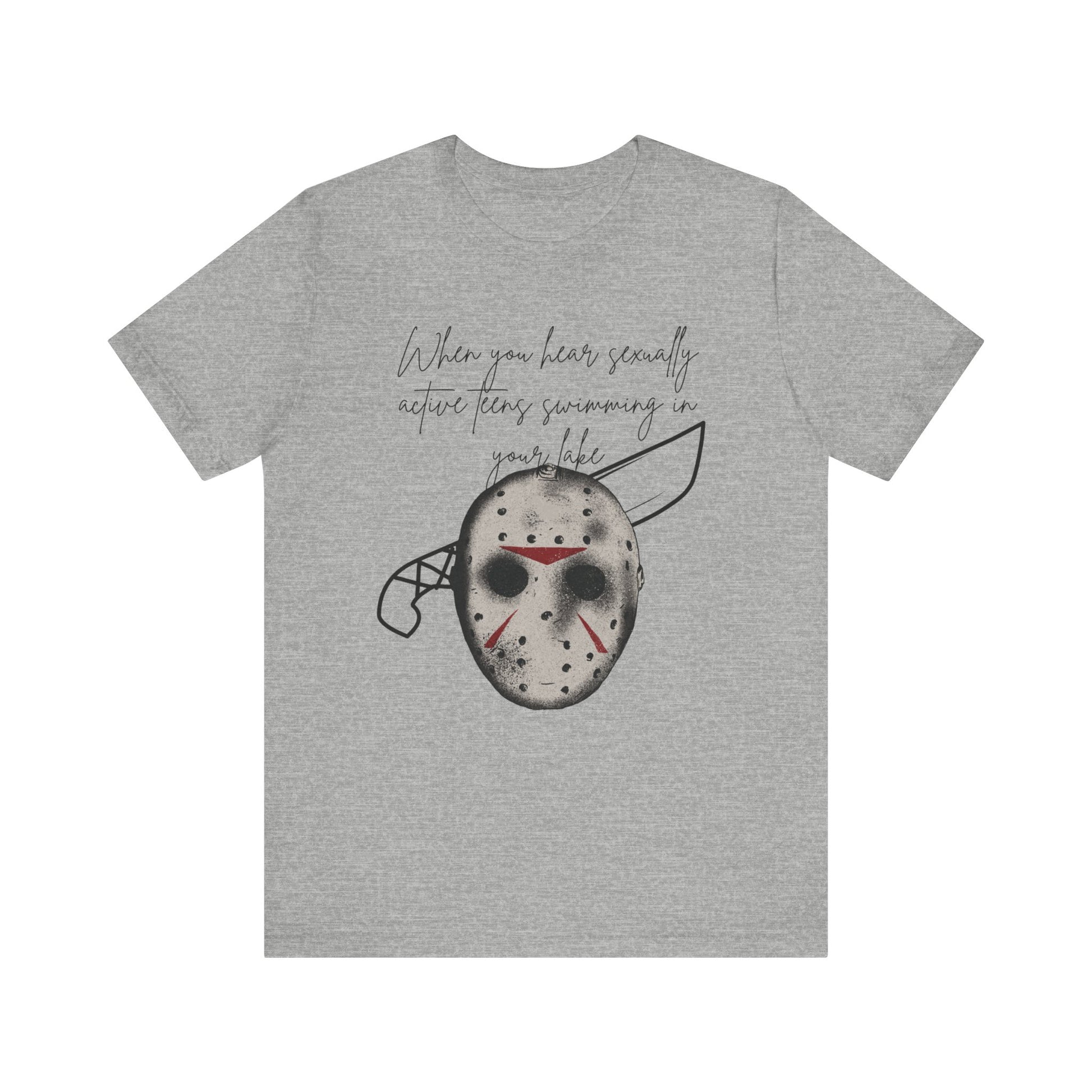 Unisex Comfortable Halloween tee with Jason mask that says 'When you hear sexually active teens swimming in your lake' in color athletic heather