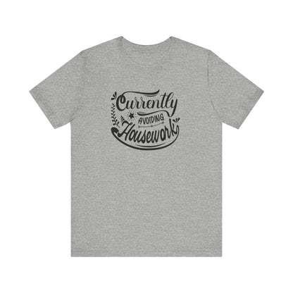 Graphic t-shirt stating 'Currently Avoiding Housework' in color athletic heather