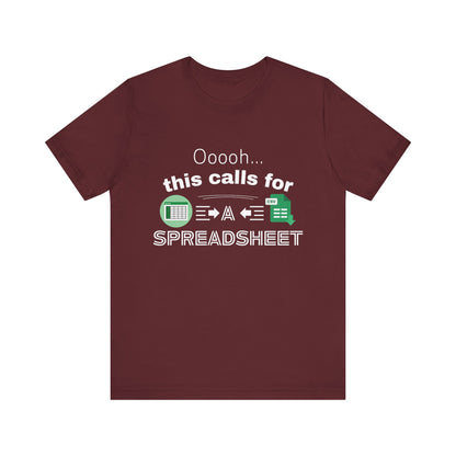 Ooooh This Calls For A Spreadsheet | Sarcastic Tee | Funny T-Shirt