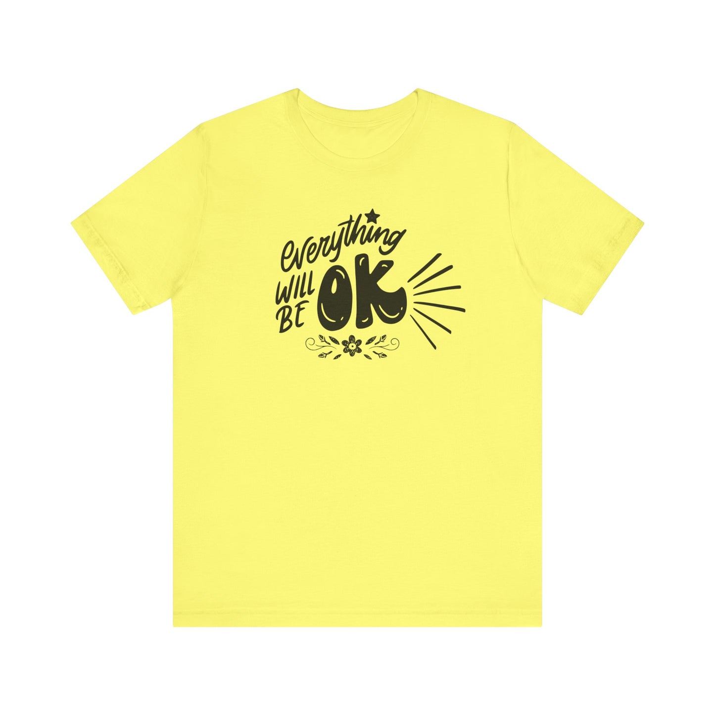  a soft comfortable t-shirt stating 'Everything will be OK' in color yellow