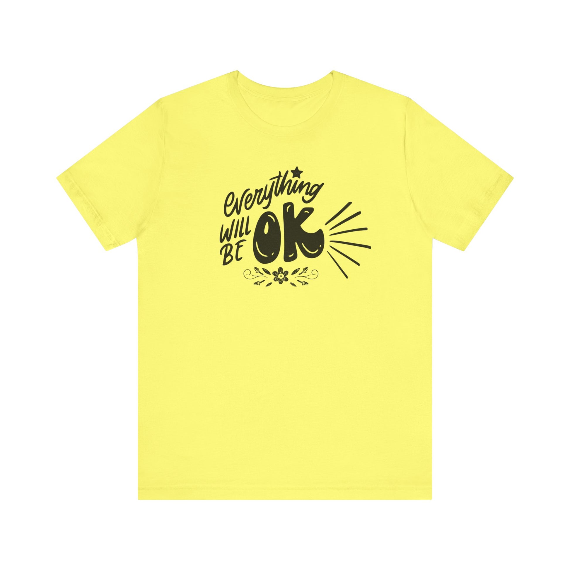 a soft comfortable t-shirt stating 'Everything will be OK' in color yellow