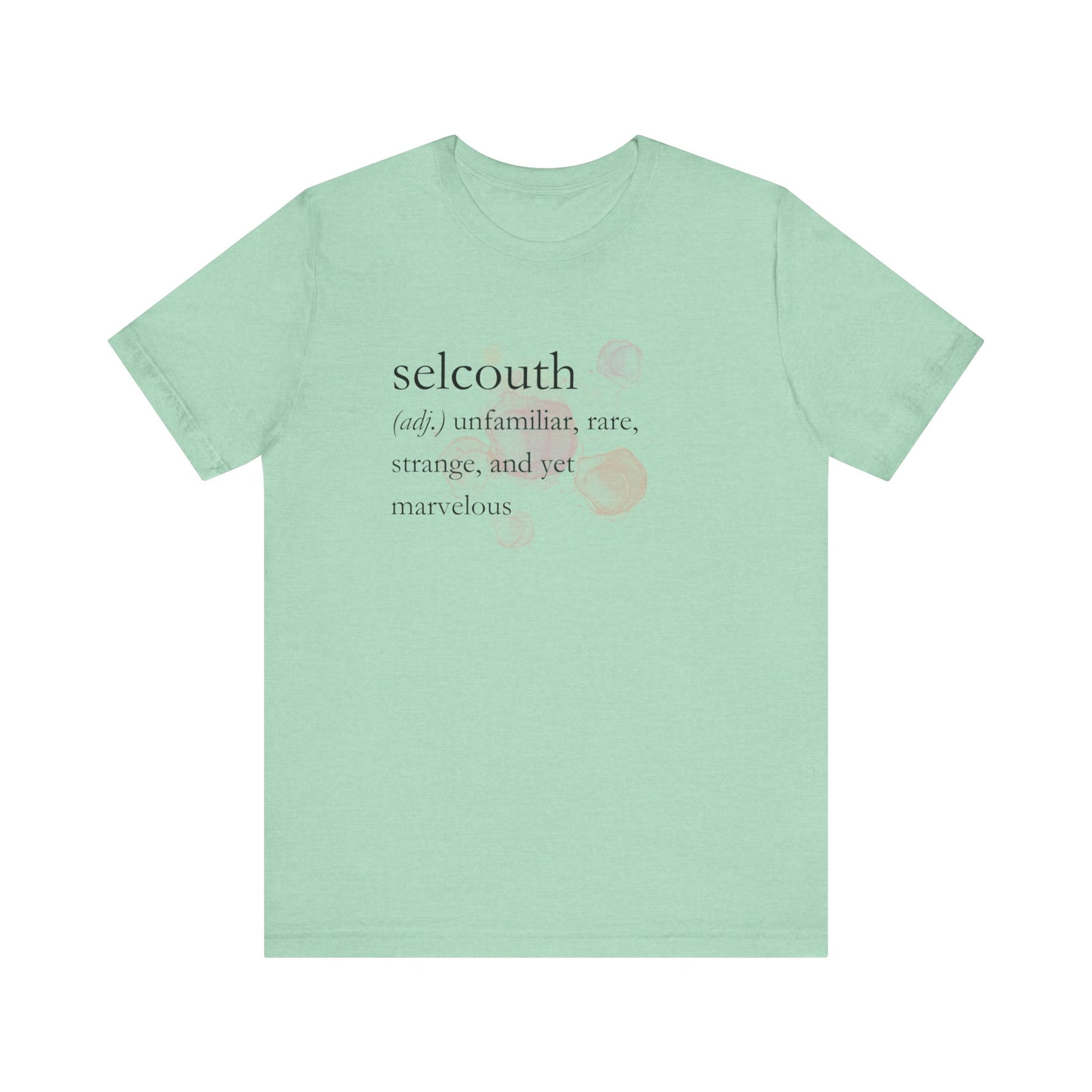 Comfortable women's good vibes tee that states 'selcouth (adj.) unfamiliar, rare, strange, and yet marvelous' in color mint