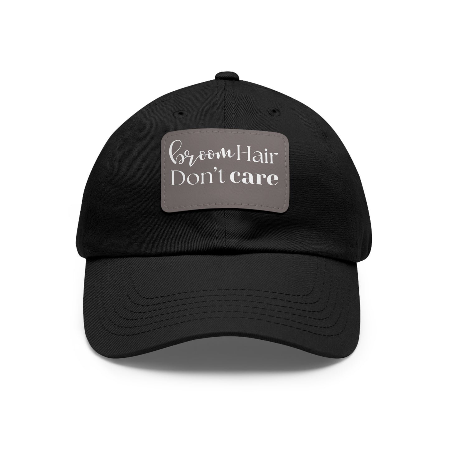 Halloween Dad Hat with Leather Patch - Broom hair. Don't care.