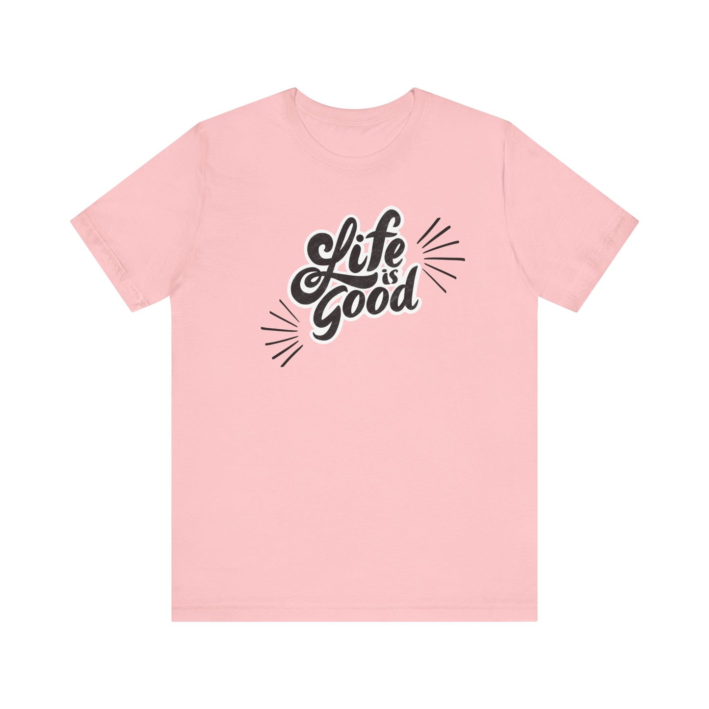 Folded cotton shirt stating 'Life is Good' in color pink
