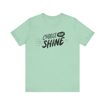 Cotton graphic good vibes t-shirt stating 'Choose Your Shine' in color mint heather