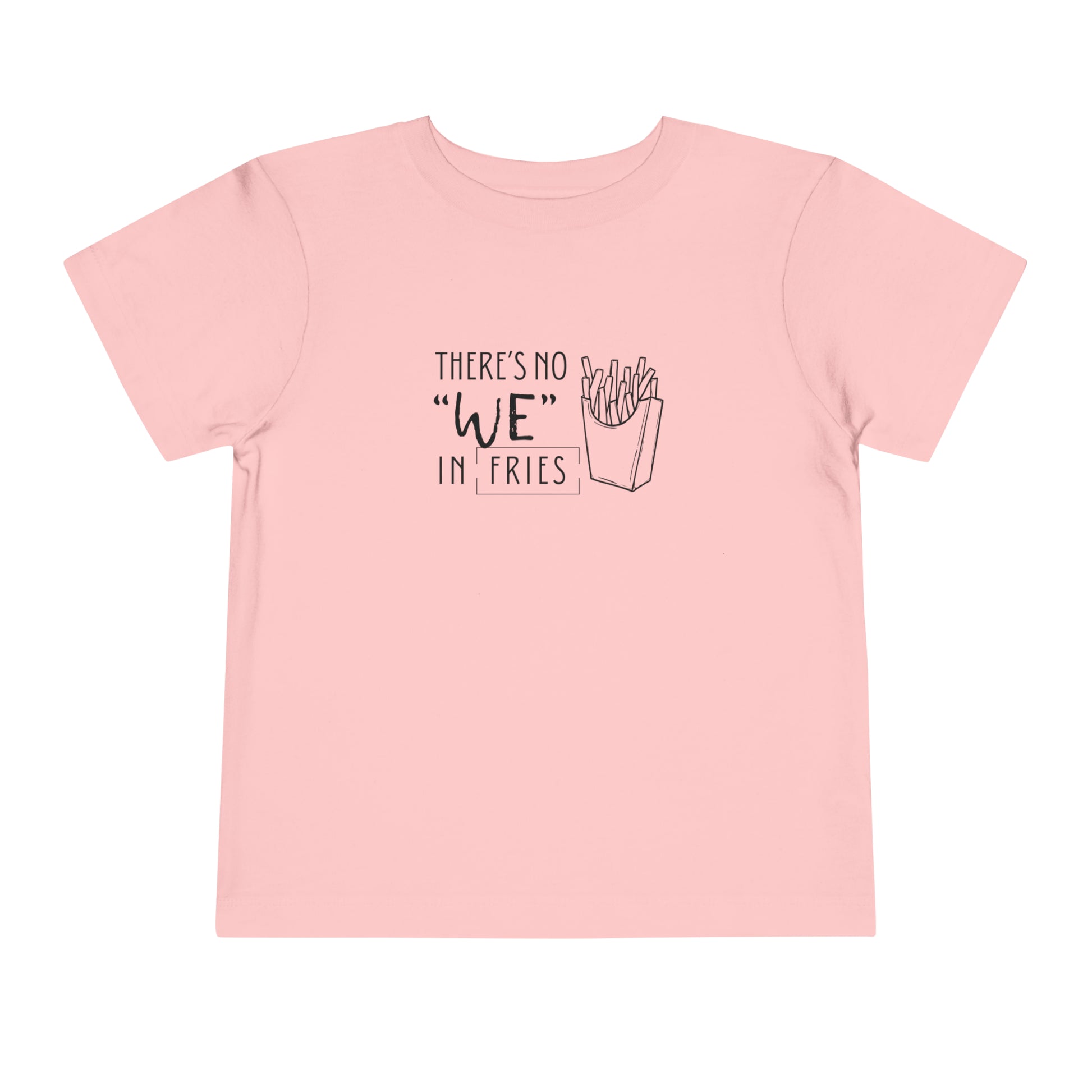 Comfortable funny graphic toddler tee stating 'no we in fries' in color pink