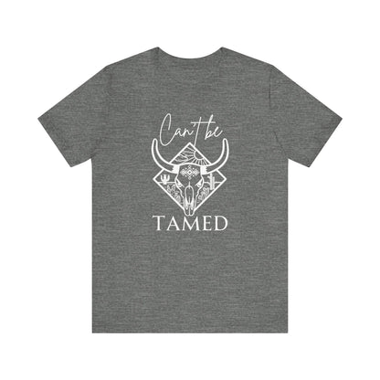 Comfortable Unisex T-Shirt stating 'Can't Be Tamed' in color deep heather