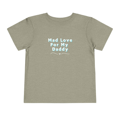 Comfortable funny graphic toddler tee stating 'Mad Love For My Daddy' in color heather stone
