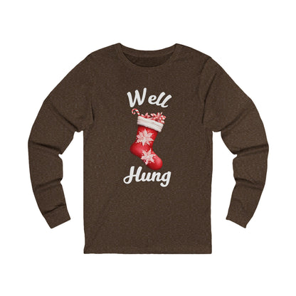 Well Hung | Long Sleeve| Christmas T-Shirt | Graphic Tee | Gift Idea | Unisex - Men and Women Tee | Funny T-Shirt