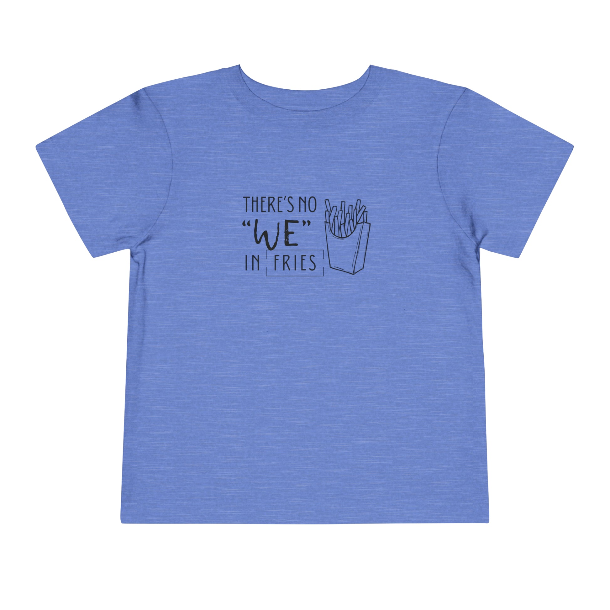 Comfortable funny graphic toddler tee stating 'no we in fries' in color heather columbia blue