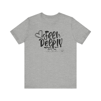 Graphic good vibes tee stating 'Feel Deeply' in color athletic heather