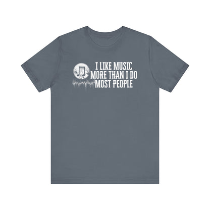 Unisex graphic cotton tee stating 'I like music more than I do most people' in color steel blue