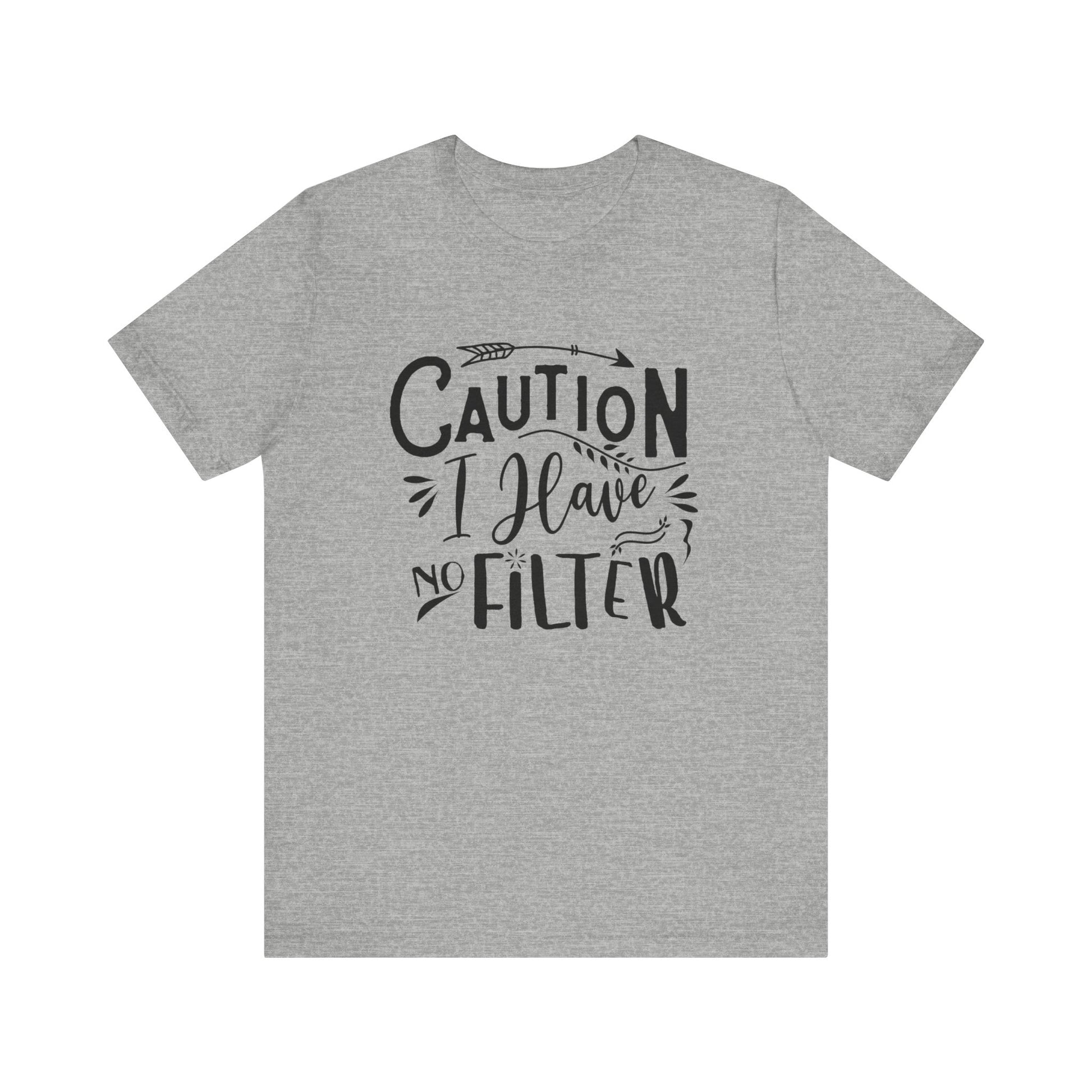 Graphic cotton tee stating 'Caution: I have no filter' in color athletic heather