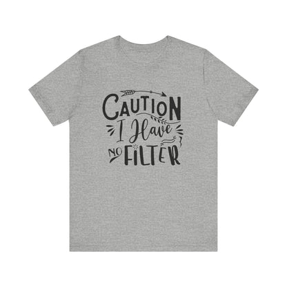 Graphic cotton tee stating 'Caution: I have no filter' in color athletic heather