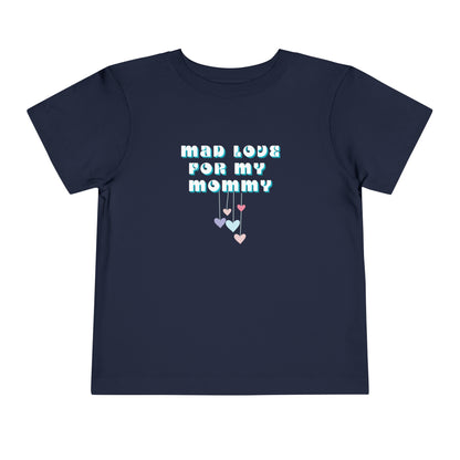 Comfortable funny graphic toddler tee stating 'Mad Love For My Mommy' in color navy
