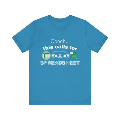 Ooooh This Calls For A Spreadsheet | Sarcastic Tee | Funny T-Shirt