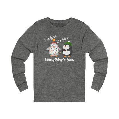 I'm fine. It's fine. Everything's fine. | Long Sleeve| Christmas T-Shirt | Graphic Tee | Gift Idea | Unisex - Men and Women Tee | Funny T-Shirt