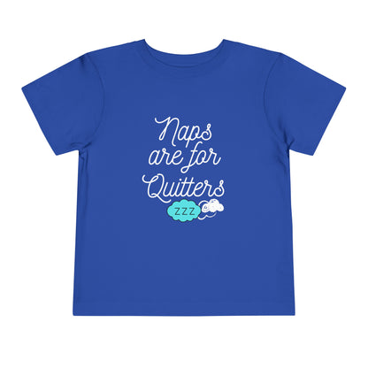 Comfortable funny graphic toddler tee stating 'Naps are for Quitters' in color  true royal