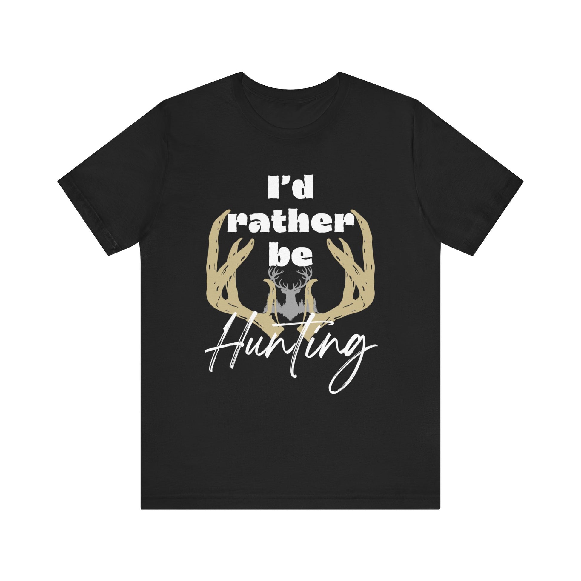 Southern Charm tee shirt stating 'I'd Rather Be Hunting' in color black