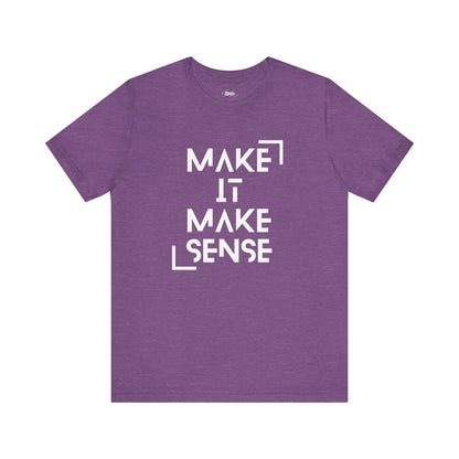 A comfortable graphic tee that states Make It Make Sense in color purple heather