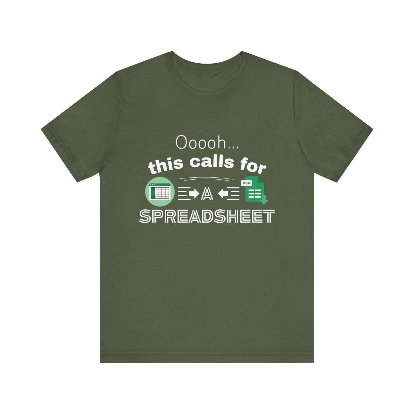 Ooooh This Calls For A Spreadsheet | Sarcastic Tee | Funny T-Shirt