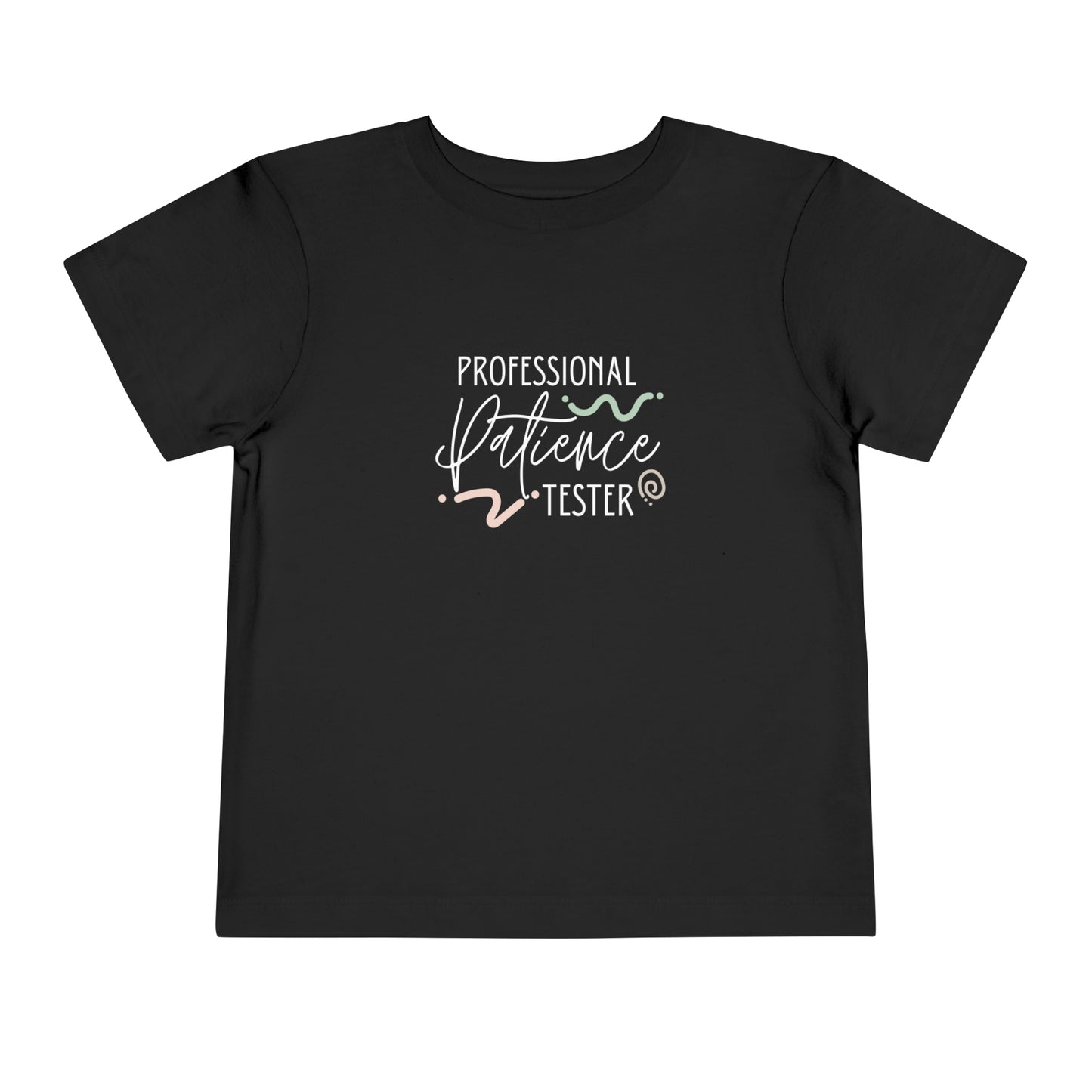 Comfortable funny graphic toddler tee stating 'Professional Patience Tester' in color  black