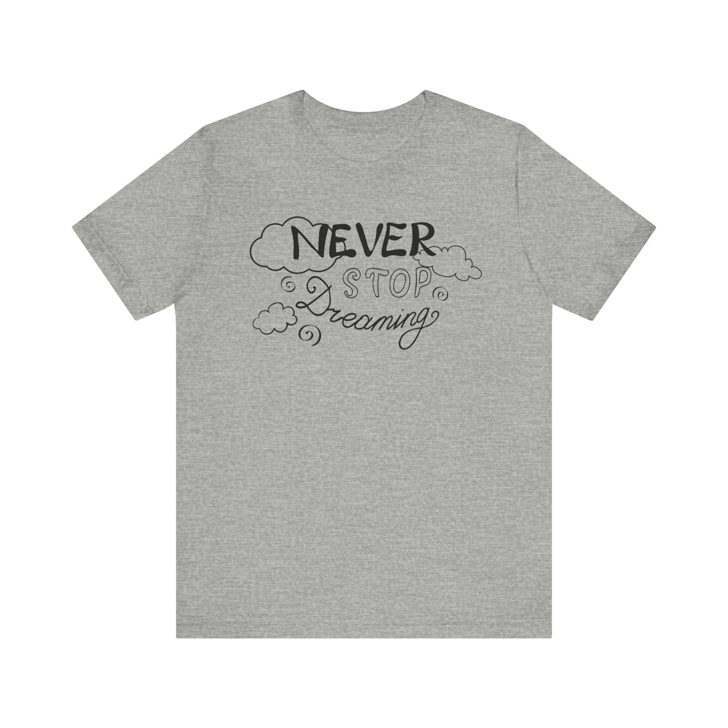 Good vibes women's tee stating 'Never Stop Dreaming' in color athletic heather