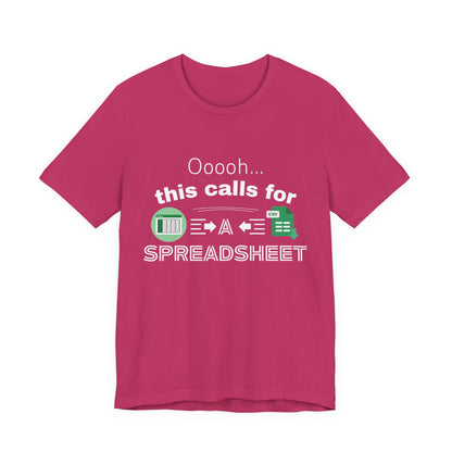 Ooooh This Calls For A Spreadsheet | Sarcastic Tee | Funny T-Shirt