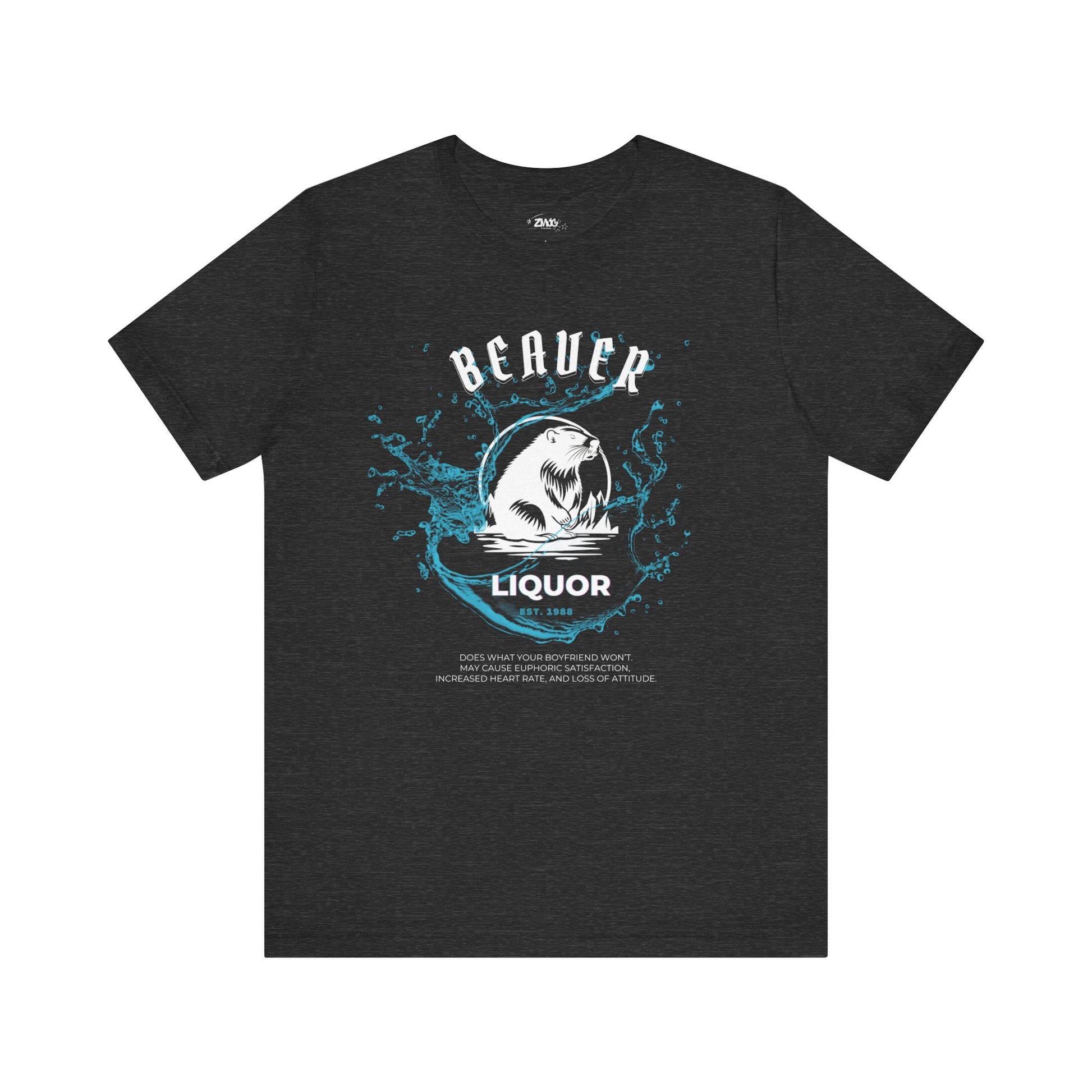 Comfortable graphic tee stating Beaver Liquor est. 1988 Does what your boyfriend wont. May cause euphoric satisfaction, increased heart rate, and loss of attitude in color dark grey heather