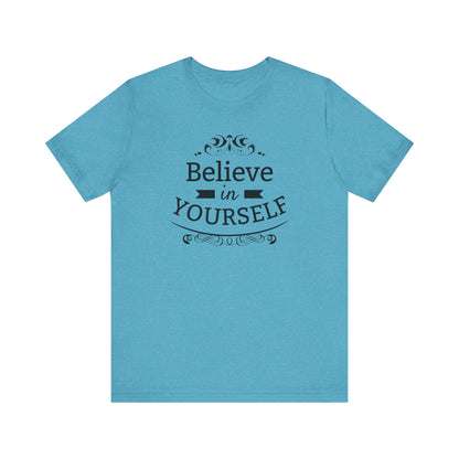 A comfortable graphic t-shirt stating 'Believe in Yourself' in color heather aqua