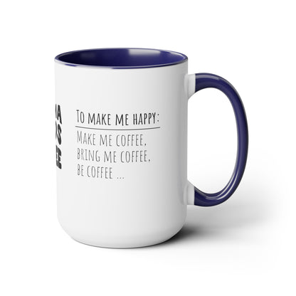 Mama Needs Coffee | How To Make Me Happy | Two-Tone Coffee Mugs, 15oz
