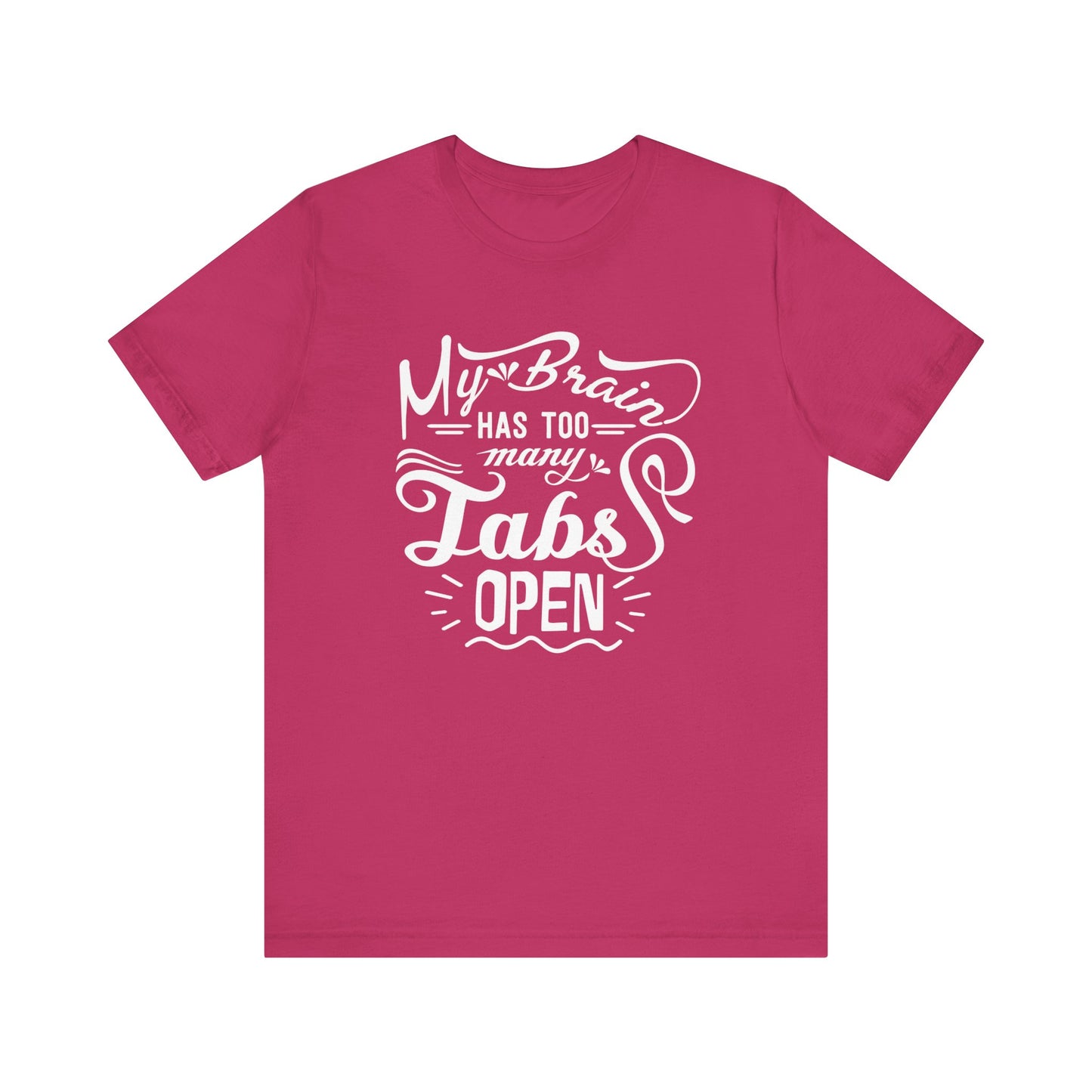 Graphic tee stating 'My brain has too many tabs open' in color berry