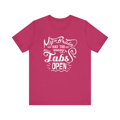 Graphic tee stating 'My brain has too many tabs open' in color berry