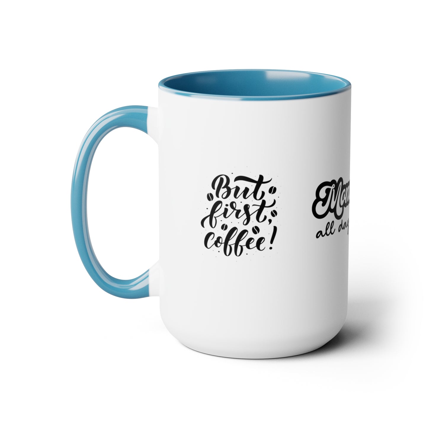 Mom Mode All Day Every Day | But First Coffee | Coffee Makes Everything Possible | Two-Tone Coffee Mugs, 15oz