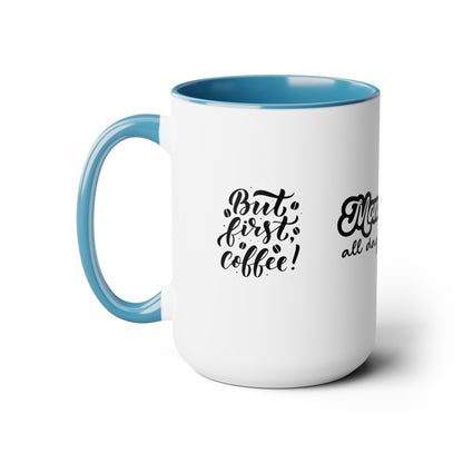 Mom Mode All Day Every Day | But First Coffee | Coffee Makes Everything Possible | Two-Tone Coffee Mugs, 15oz