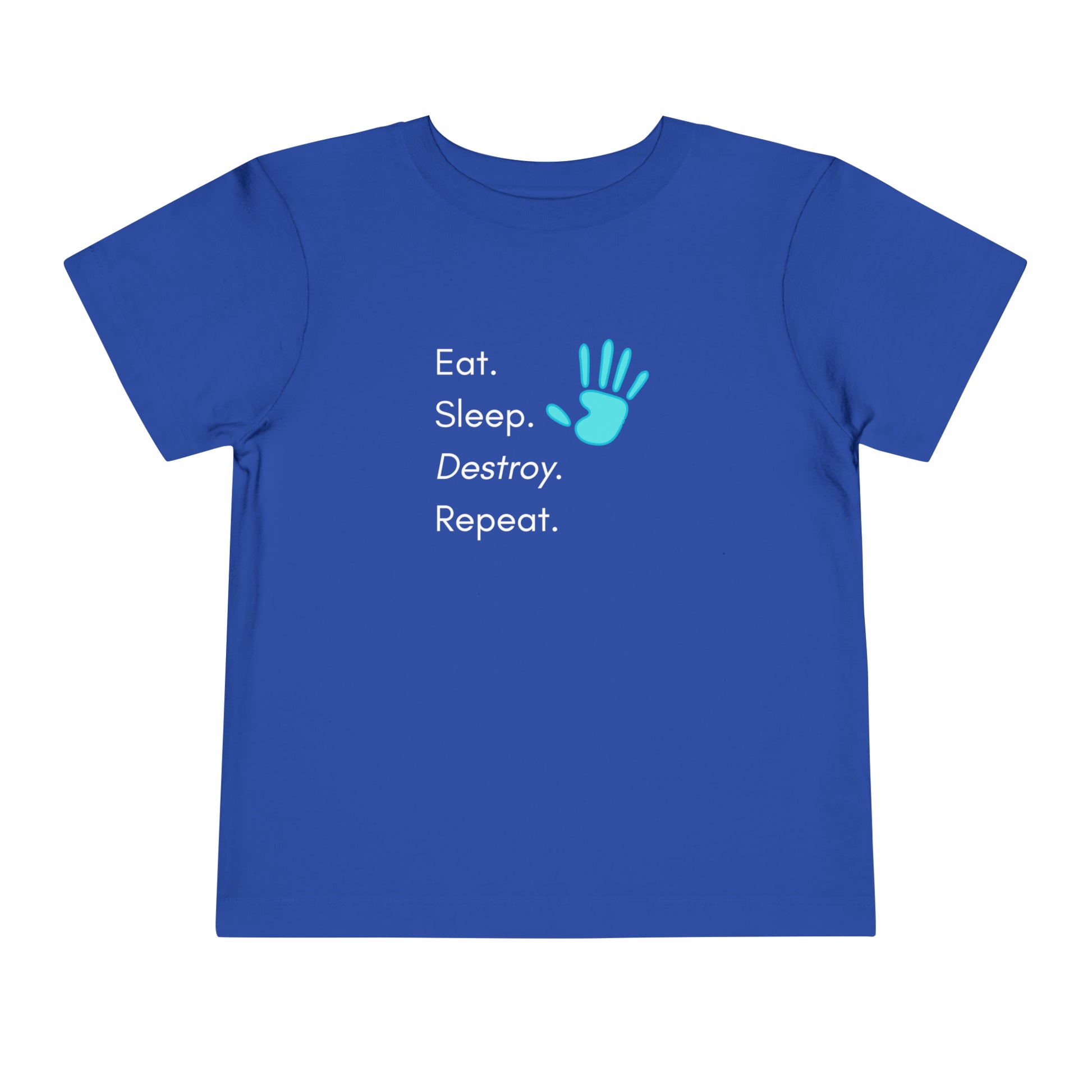 Comfortable funny graphic toddler tee stating 'Eat. Sleep. Destroy. Repeat' in color true royal