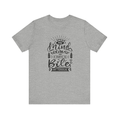 Sarcastic tee stating 'I speak my mind because it hurts to bite my tongue' in color athletic heather
