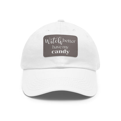 Dad Hat: Witch Better Have My Candy - Halloween