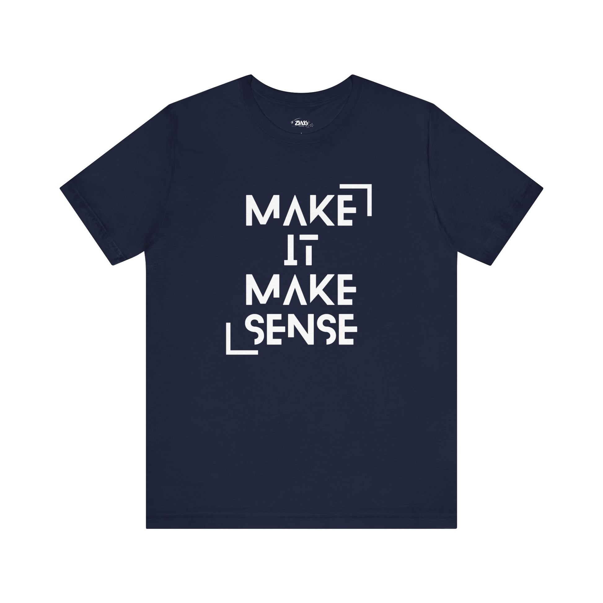 A comfortable graphic tee that states Make It Make Sense in color navy
