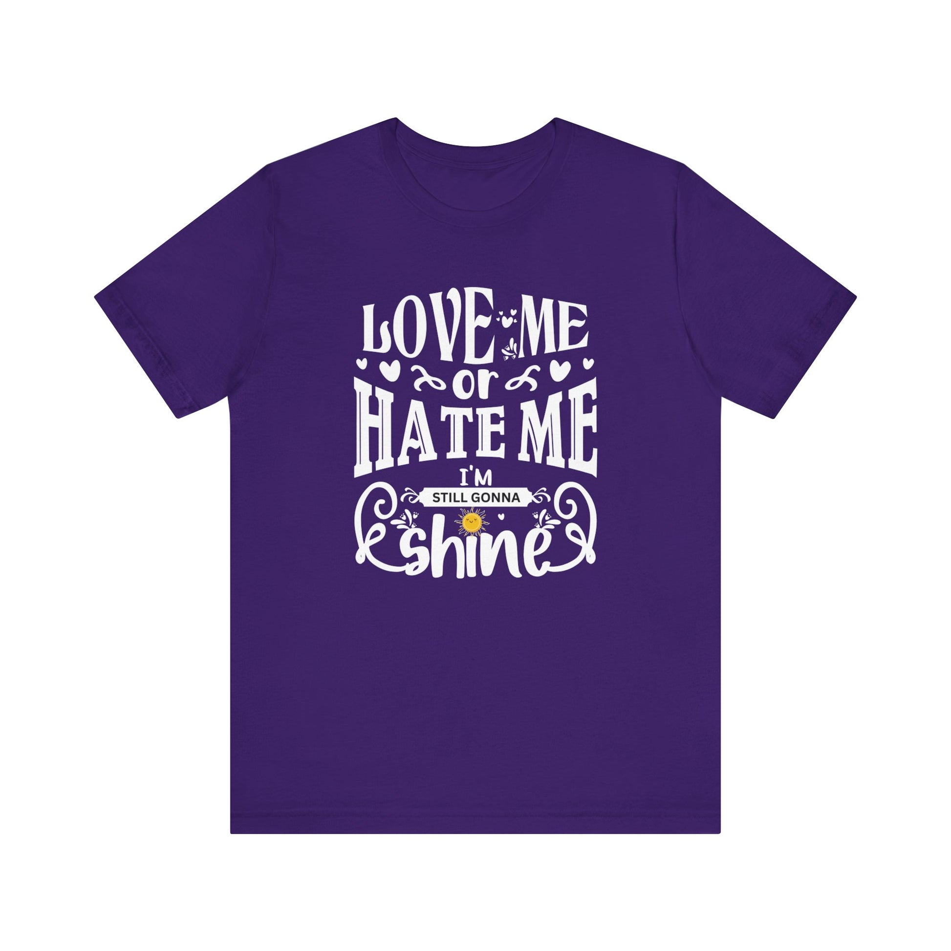 Women's good vibes graphic tee stating 'Love me or hate me, I'm still gonna shine' in color purple