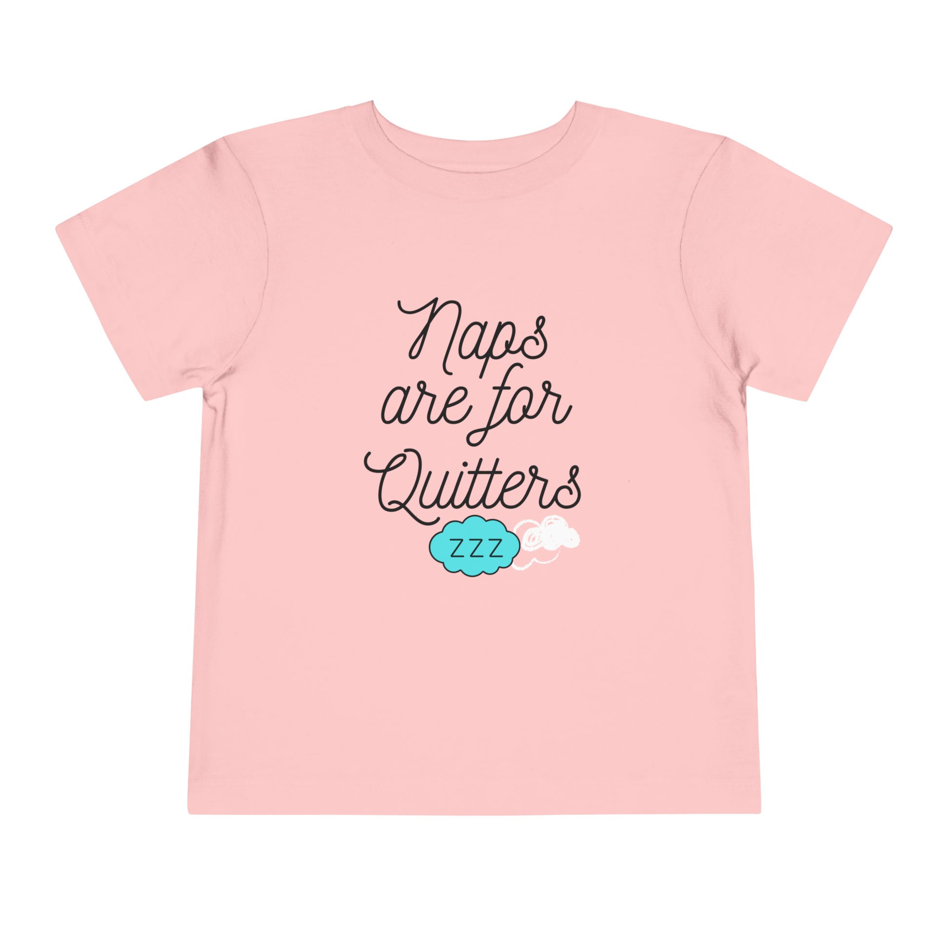 Comfortable funny graphic toddler tee stating 'Naps are for Quitters' in color  pink